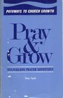 Pray and Grow Evangelism Prayer Ministries