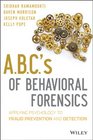ABC's of Behavioral Forensics Applying Psychology to Fraud Prevention and Detection