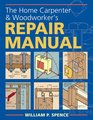 The Home Carpenter  Woodworker's Repair Manual