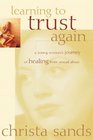 Learning to Trust Again A Young Woman's Journey to Healing from Sexual Abuse