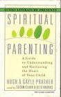 Spiritual Parenting A Guide to Understanding and Nurturing the Heart of Your Child