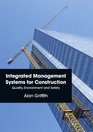 Integrated Management Systems for Construction Quality Environment and Safety