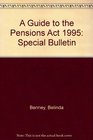 A Guide to the Pensions Act 1995 Special Bulletin