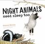 Night Animals Need Sleep Too