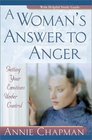 A Woman's Answer to Anger Getting Your Emotions Under Control