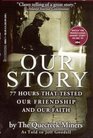 Our Story 77 Hours That Tested Our Friendship and Our Faith