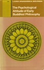 The Psychological Attitude of Early Buddhist Philosophy