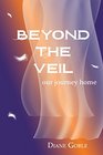Beyond the Veil: Our Journey Home