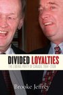 Divided Loyalties The Liberal Party of Canada 19842008