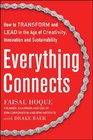 Everything Connects How to Transform and Lead in the Age of Creativity Innovation and Sustainability