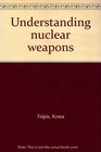 Understanding nuclear weapons