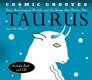 Cosmic Grooves Taurus