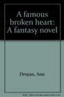 A famous broken heart A fantasy novel