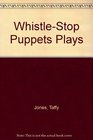 WhistleStop Puppet Plays