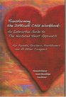 Transforming the Difficult Child Workbook An Interactive Guide to The Nurtured Heart Approach