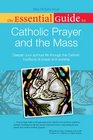 The Essential Guide to Catholic Prayer and the Mass