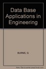 Data Base Applications in Engineering