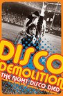 Disco Demolition The Night Disco Died