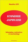 Economie japonaise  Information motivations et marchandage