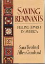 Saving Remnants Feeling Jewish in America