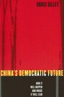 China's Democratic Future How It Will Happen And Where It Will Lead