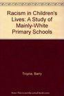 Racism in Children's Lives A Study of MainlyWhite Primary Schools