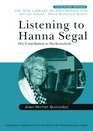 Listening to Hanna Segal Her Contribution to Psychoanalysis