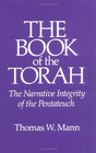 The Book of the Torah The Narrative Integrity of the Pentateuch