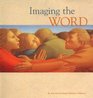 Imaging the Word An Arts and Lectionary Resource