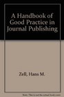 A Handbook of Good Practice in Journal Publishing