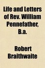 Life and Letters of Rev William Pennefather Ba