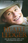 Heath Ledger His Beautiful Life and Mysterious Death