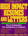 High Impact Resumes and Letters How to Communicate Your Qualifications to Employers