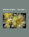 Miscellanies  Volume 1