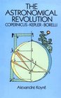 The Astronomical Revolution  CopernicusKeplerBorelli