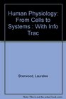 Human Physiology From Cells to Systems  With Info Trac