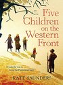 Five Children on the Western Front Inspired by E Nesbit's Five Children and it Stories