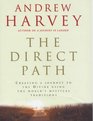 THE DIRECT PATH CREATING A JOURNEY TO THE DIVINE USING THE WORLD'S MYSTICAL TRADITIONS