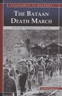 The Bataan Death March World War II Prisoners in the Pacific