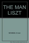 The man Liszt A study of the tragicomedy of a soul divided against itself
