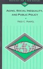 Aging Social Inequality and Public Policy