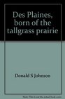 Des Plaines born of the tallgrass prairie A pictorial history