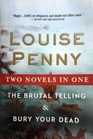 The Brutal Telling / Bury Your Dead (Chief Inspector Gamache, Bks 5 & 6)