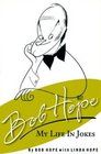 Bob Hope  My Life in Jokes