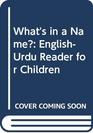 What's in a Name EnglishUrdu Reader for Children