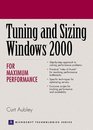 Tuning and Sizing  Windows 2000 for Maximum Performance