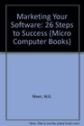 Marketing Your Software 26 Steps to Success