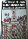 The House of Lords in the Middle Ages A history of the English House of Lords to 1540