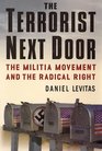 The Terrorist Next Door: The Militia Movement and the Radical Right