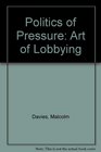 Politics of Pressure Art of Lobbying
